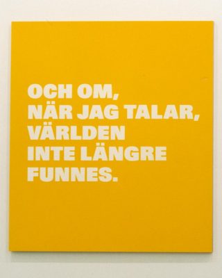 Rémy Zaugg, OCH OM, / NÄR JAG TALAR, / VÄRLDEN / INTE LÄNGRE / FUNNES, 1996