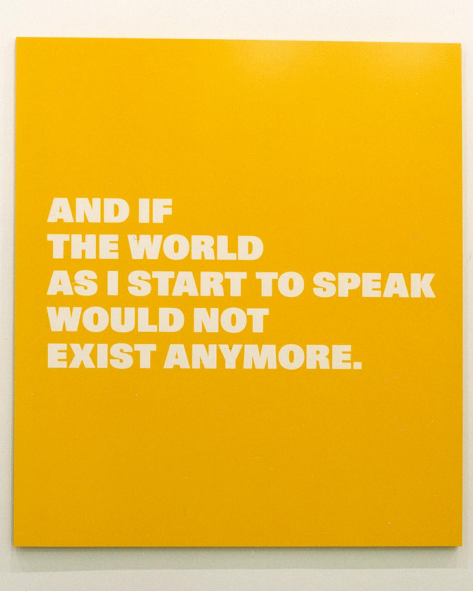 Rémy Zaugg, AND IF / THE WORLD / AS I START TO SPEAK / WOULD NOT / EXIST ANYMORE, 1996